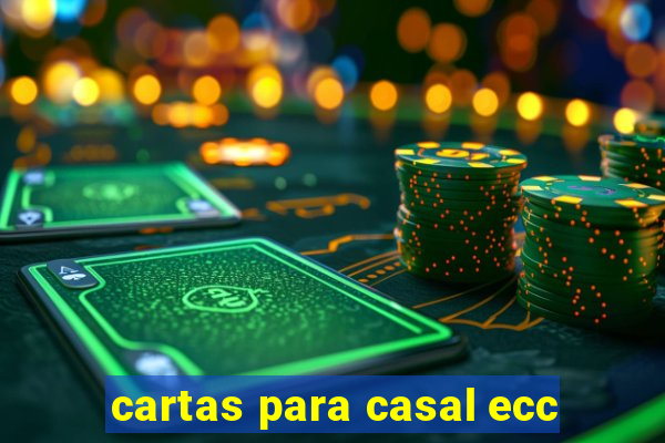 cartas para casal ecc